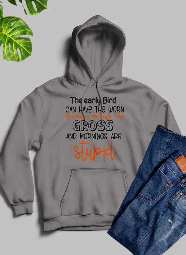 The Early Bird Can Have The Worm Hoodie by Merch