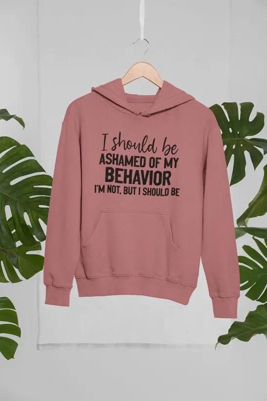 My Behavior Hoodie by Merch