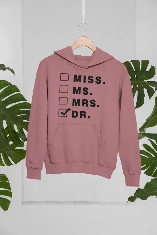 Miss Ms Mrs Dr Hoodie by Merch