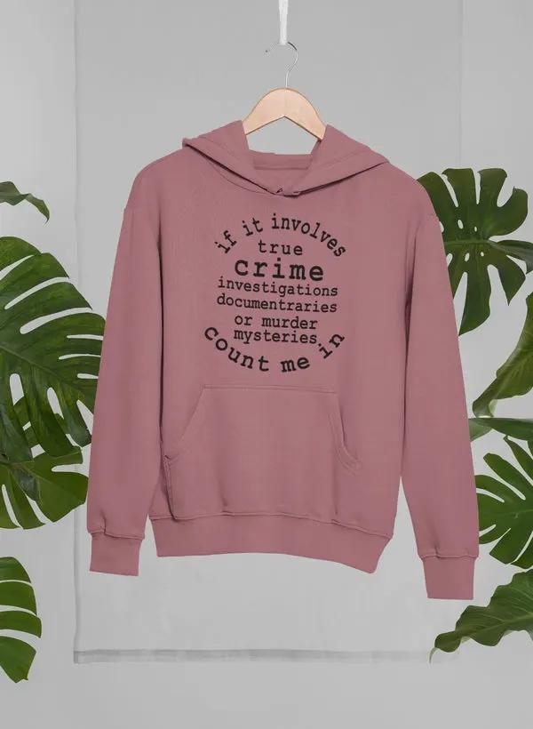 If It Involves True Crime Hoodie by Merch