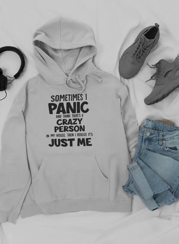 Sometimes I Panic Hoodie by Merch
