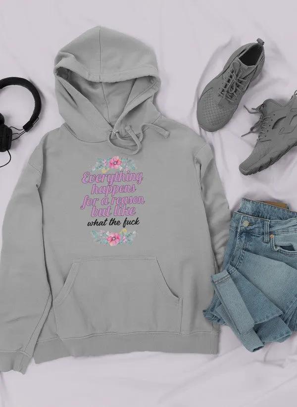 Everything Happens For A Reason Hoodie by Merch