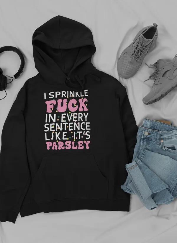 I Sprinkle The F-Bomb In Hoodie by Merch