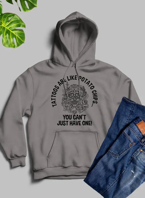 Tattoos Are Like Potato Chips Hoodie by Merch