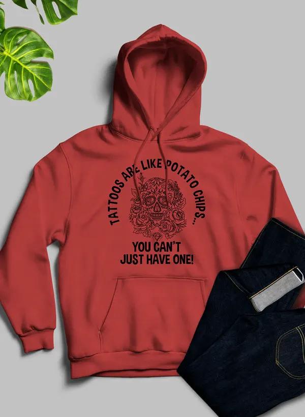 Tattoos Are Like Potato Chips Hoodie by Merch