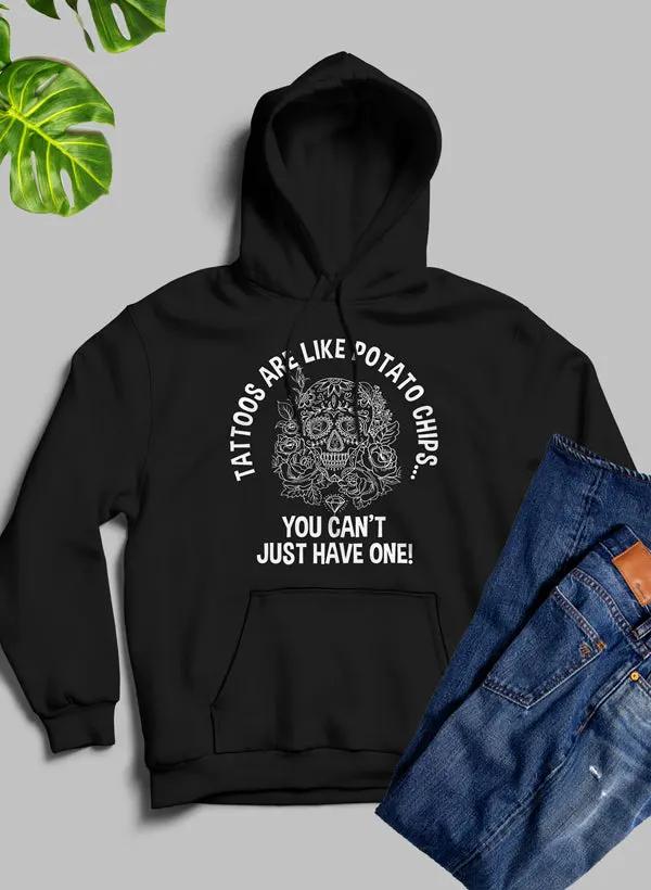 Tattoos Are Like Potato Chips Hoodie by Merch