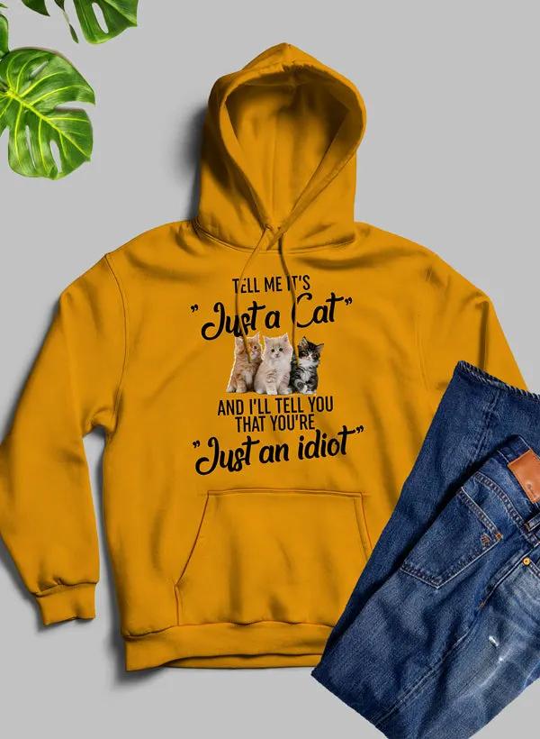 Tell Me Its Just A Cat Hoodie by Merch
