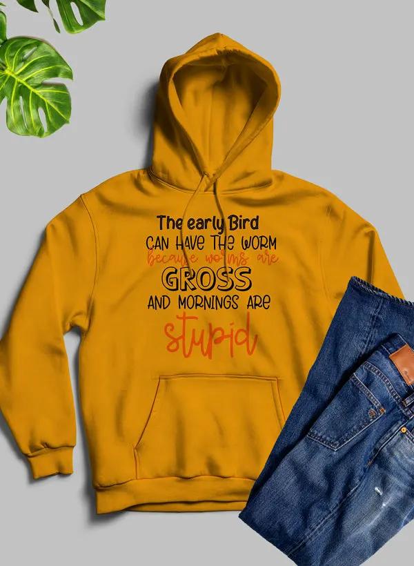 The Early Bird Can Have The Worm Hoodie by Merch