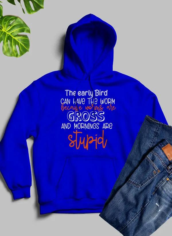 The Early Bird Can Have The Worm Hoodie by Merch