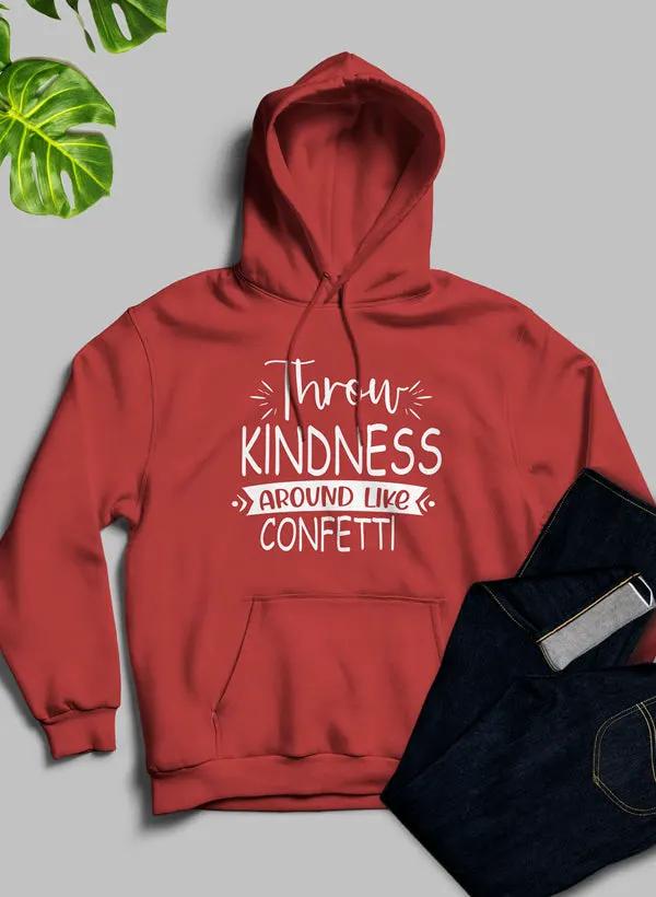 Throw Kindness Around Like Confetti Hoodie by Merch