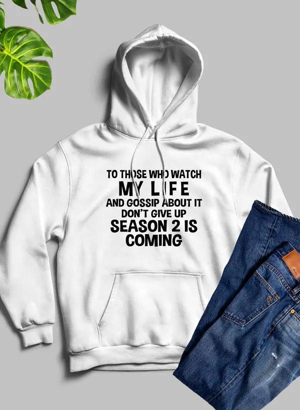 To Those Who Watch My Life Hoodie by Merch