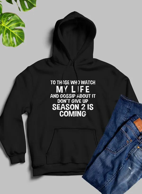 To Those Who Watch My Life Hoodie by Merch