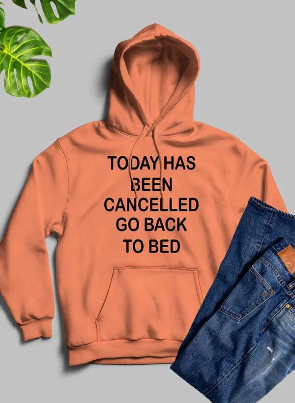 Today Has Ben Cancelled Hoodie by Merch