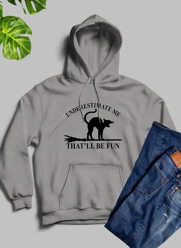 Underestimate Me Black Cat Hoodie by Merch