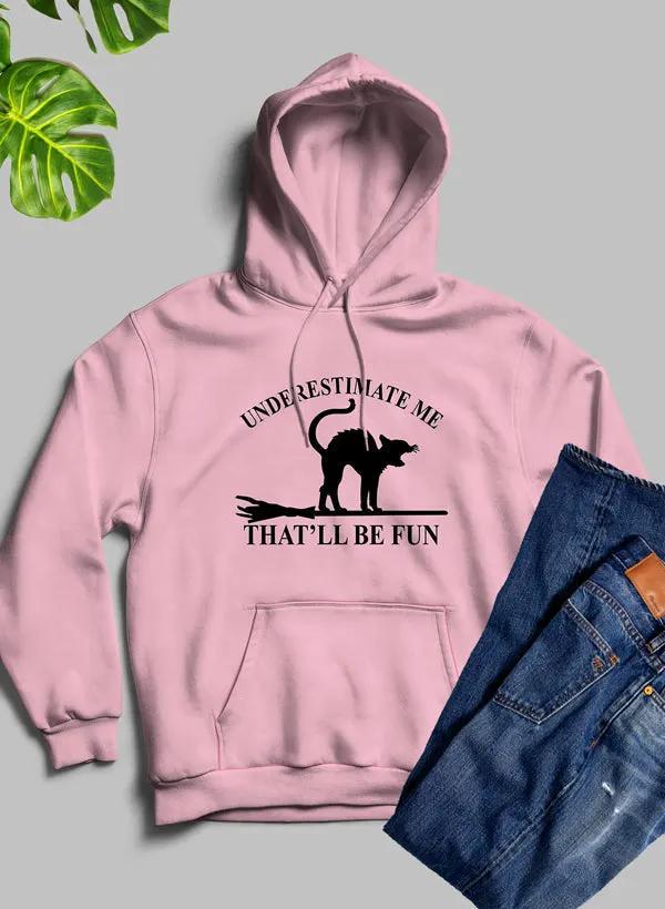 Underestimate Me Black Cat Hoodie by Merch