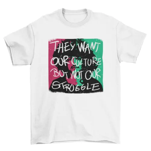 African American quote "They want our culture but not our struggle" by Turquoise Theseus