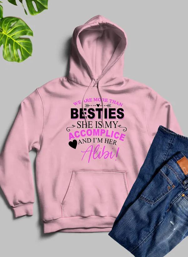 We Are More Than Besties Hoodie by Merch