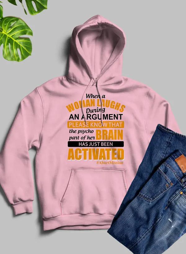 When A Woman Laughs During An Argument Hoodie by Merch