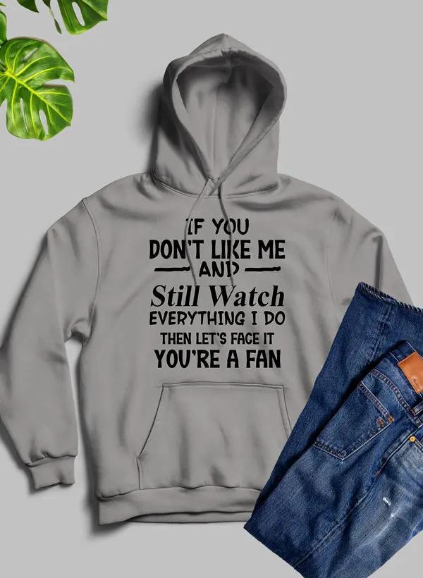 Youre A Fan Hoodie by Merch