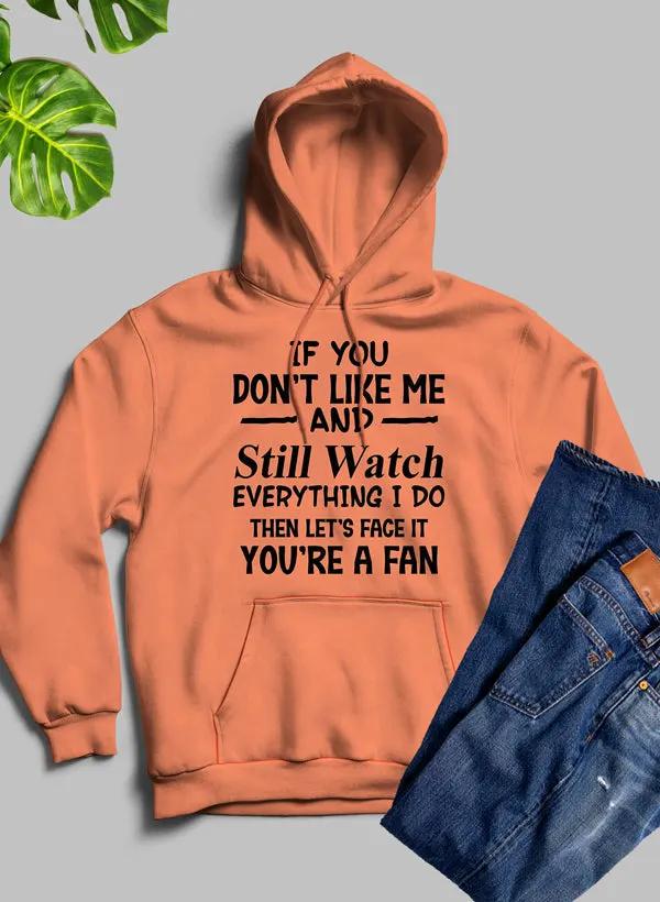 Youre A Fan Hoodie by Merch