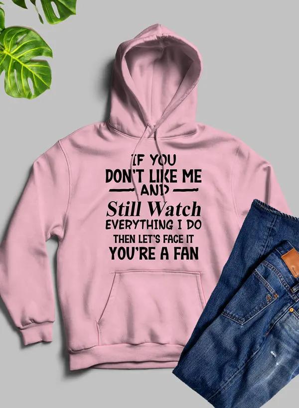 Youre A Fan Hoodie by Merch