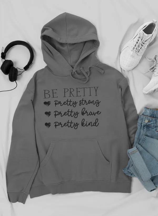 Be Pretty Hoodie by Merch