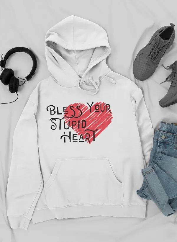 Bless Your Stupid Heart Hoodie by Merch