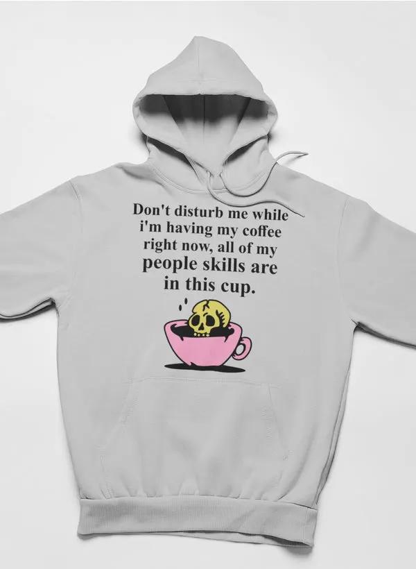 Don't Disturb Me Coffee Hoodie by Merch