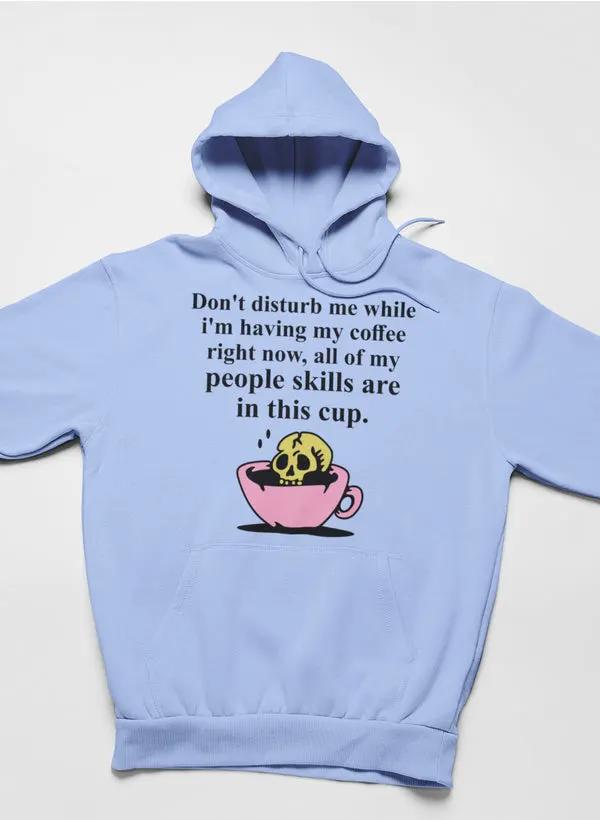 Don't Disturb Me Coffee Hoodie by Merch