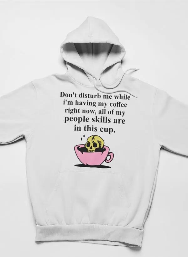 Don't Disturb Me Coffee Hoodie by Merch