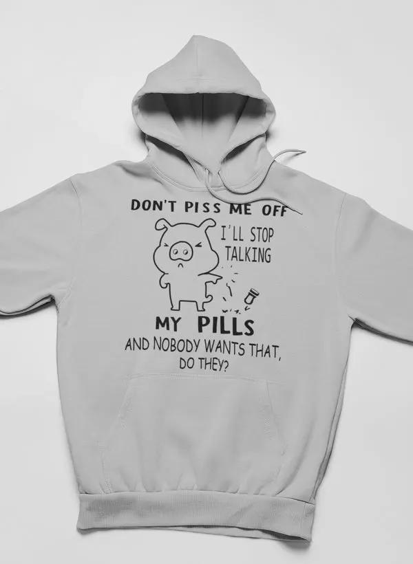 Don't Piss Me Off Hoodie by Merch