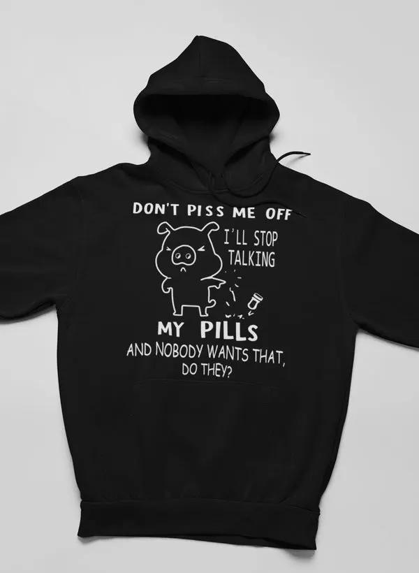 Don't Piss Me Off Hoodie by Merch