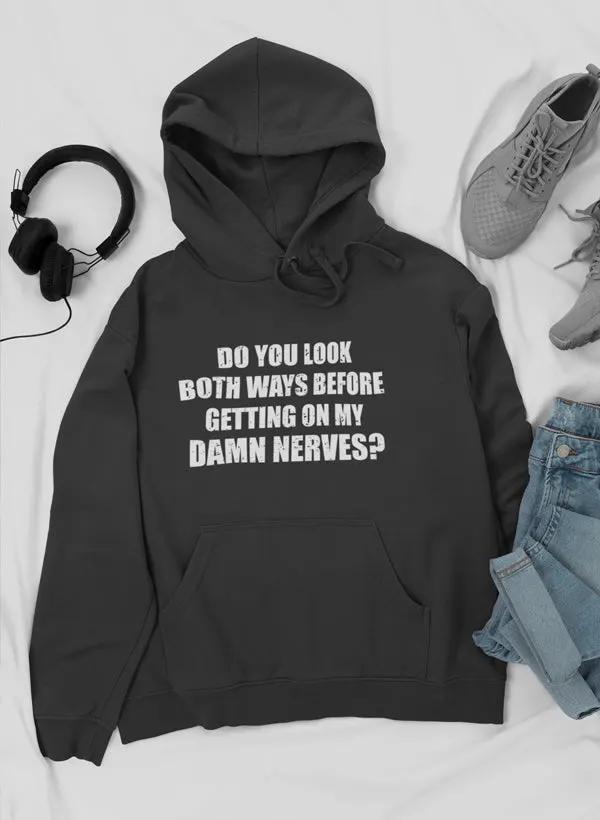 Do You Look Both Ways Hoodie by Merch