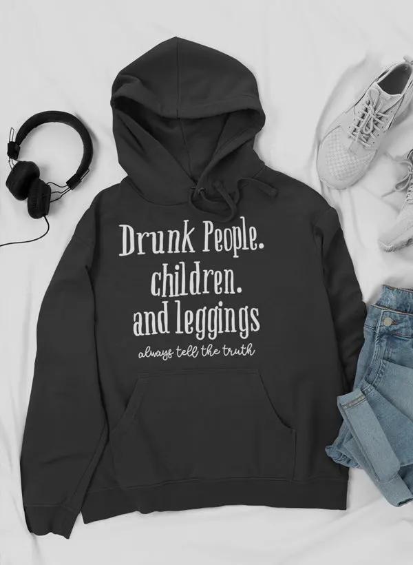 Drunk People Children And Leggings Hoodie by Merch