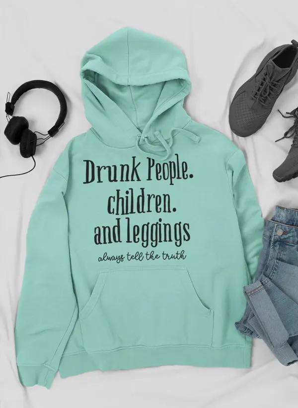 Drunk People Children And Leggings Hoodie by Merch