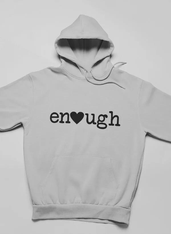Enough Hoodie by Merch