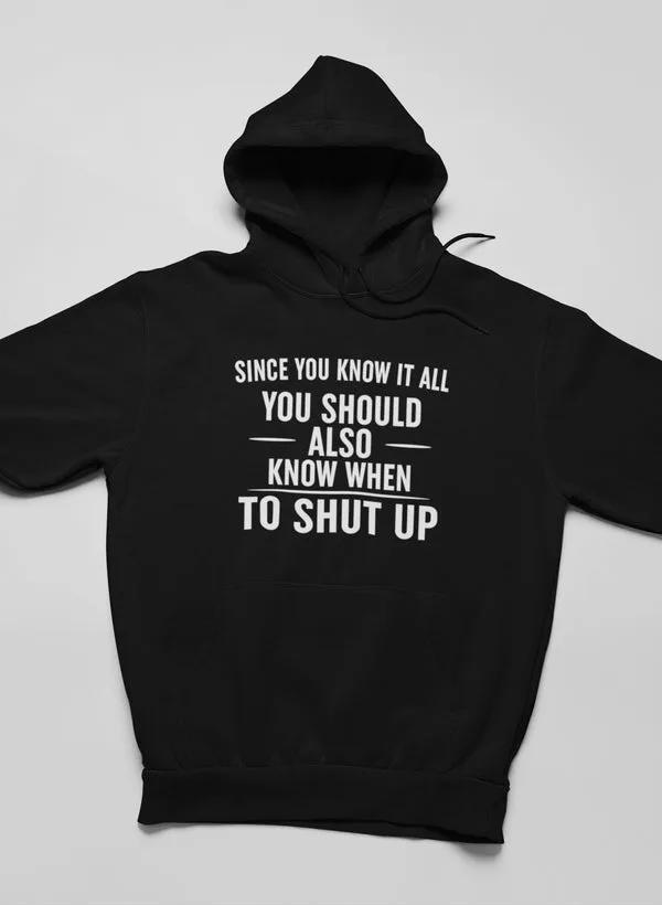 Since You Know It All Hoodie by Merch