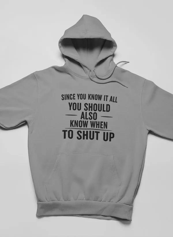 Since You Know It All Hoodie by Merch