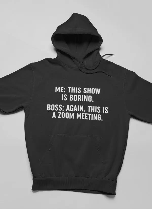 Boring Zoom Meeting Hoodie by Merch