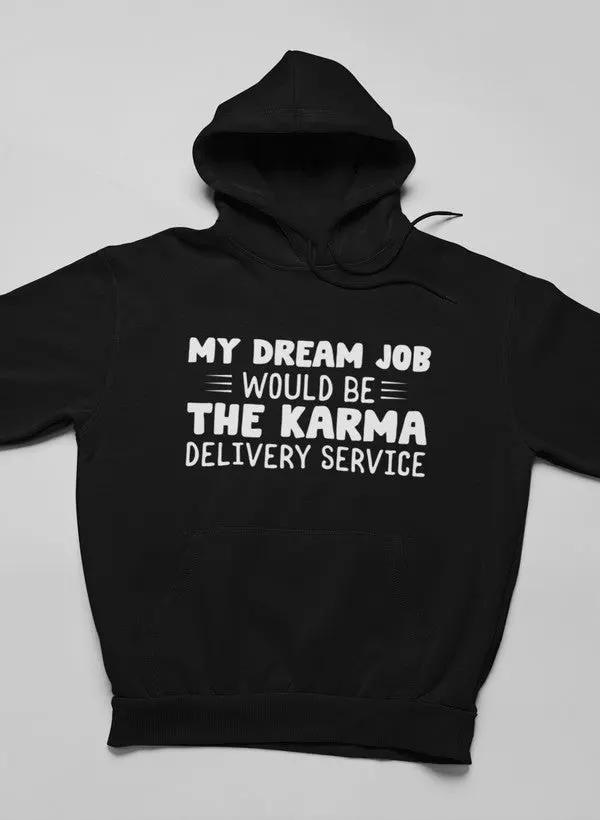 My Dream Job Hoodie by Merch