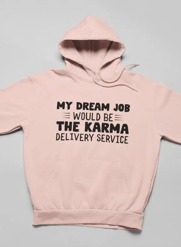 My Dream Job Hoodie by Merch