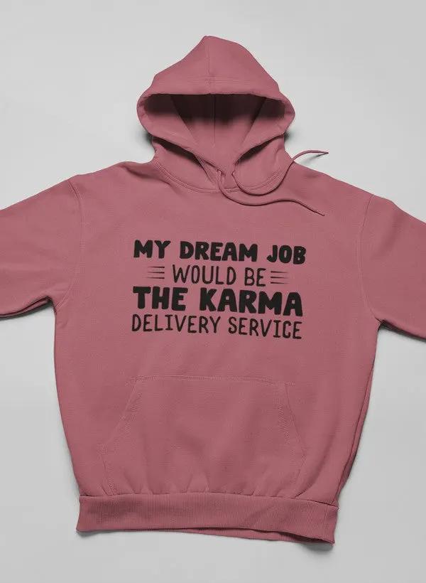 My Dream Job Hoodie by Merch