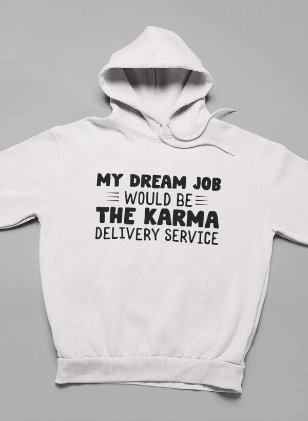 My Dream Job Hoodie by Merch