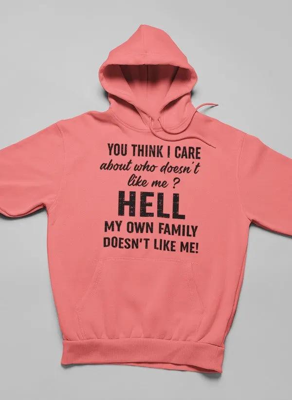 Do You Think I Care Hoodie by Merch