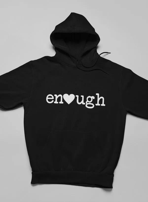 Enough Hoodie by Merch