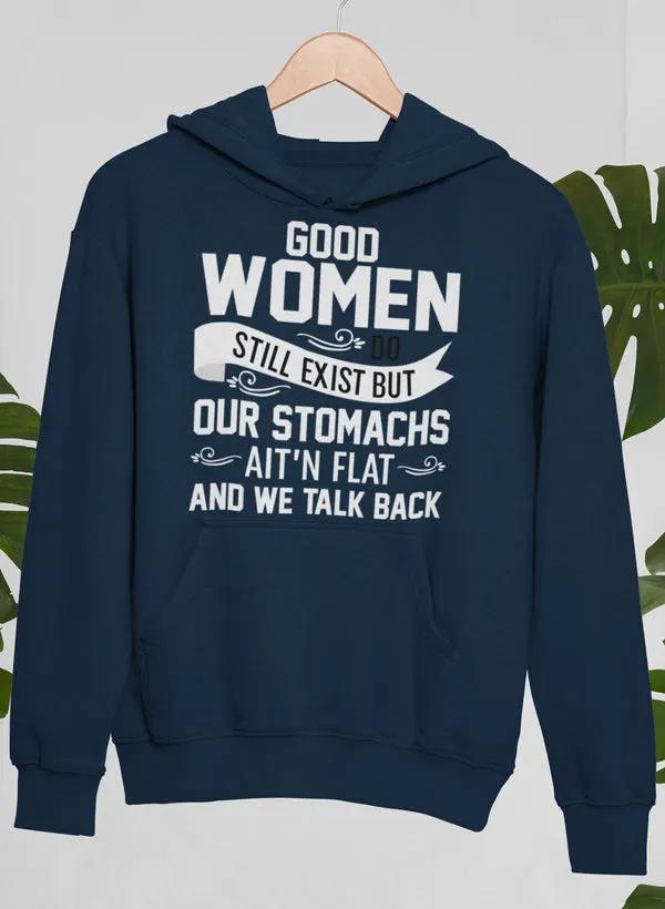 Good Women Do Still Exist Hoodie by Merch