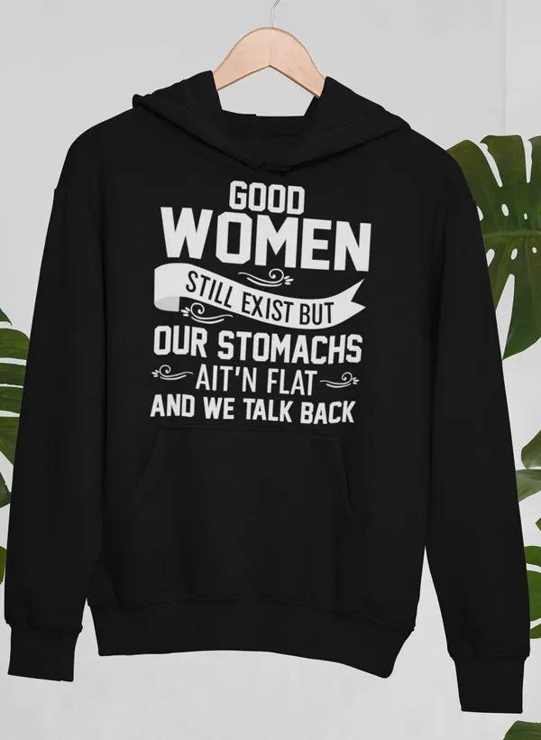 Good Women Do Still Exist Hoodie by Merch