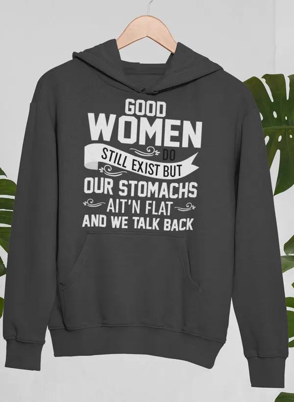 Good Women Do Still Exist Hoodie by Merch