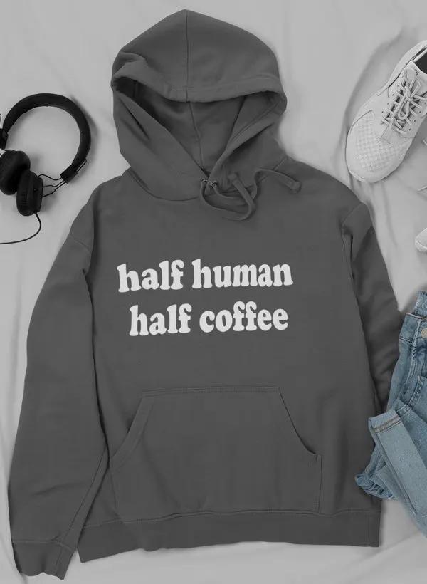 Half Human Half Coffee Hoodie by Merch