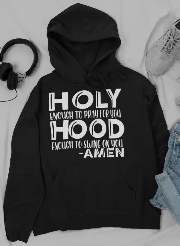 Holy Enough To Pray For Hoodie by Merch